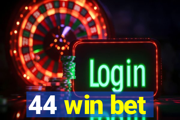 44 win bet